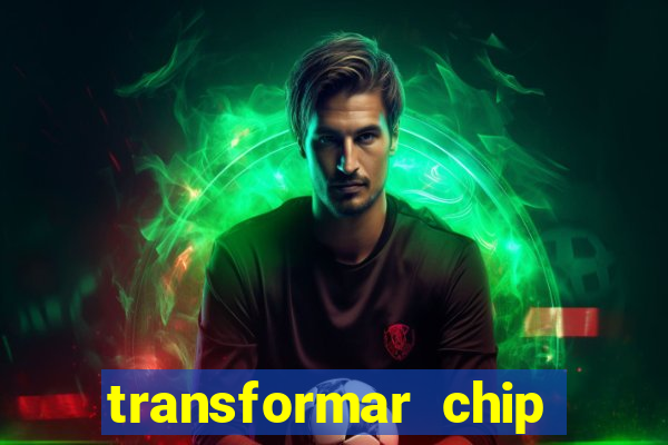 transformar chip tim em esim